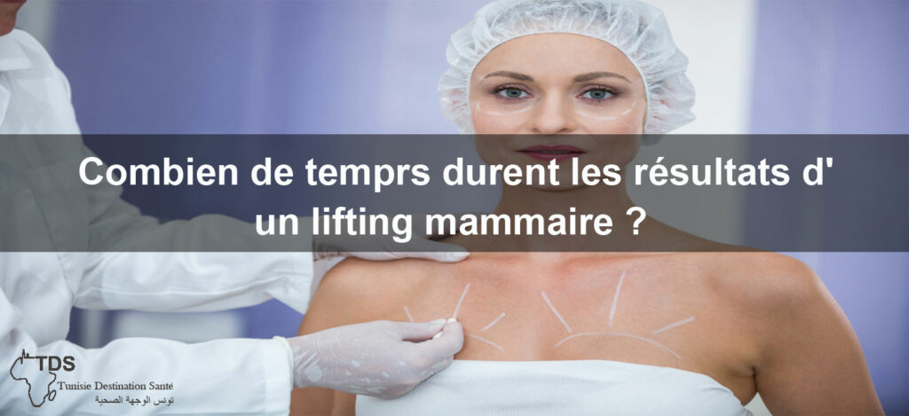 Durée des Résultats d'un Lifting Mammaire